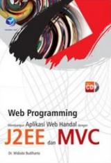 Web Programming: Membangun Aplikasi Web Handal Dengan J2EE Dan MVC